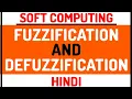 Fuzzification and Defuzzification ll Soft Computing Course Explained in Hindi