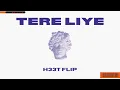 Lagu TERE LIYE X BLESSINGS | H33T FLIP | BOLLYTECH
