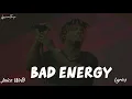Bad Energy - Juice Wrld (Lyrics) 🎧