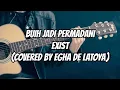 Download Lagu Lirik Lagu Buih Jadi Permadani - EXIST (Cover By Egha De Latoya - Acoustic) nada wanita