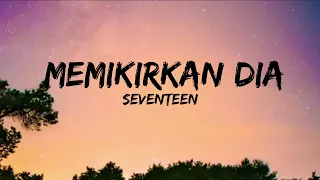 Download Memikirkan Dia - Seventeen (Lirik) MP3