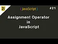 Assignment Operator in JavaScript Understanding JavaScript Assignment Operators JS Basics