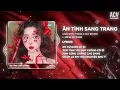 Download Lagu Ân Tình Sang Remix (Bản Căng Nhất TikTok) - Châu Khải Phong x ACV Studio | Em Cứ Bước Đi Đi Remix