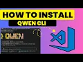How to Install Use Qwen CLI in VS Code