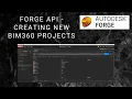 Forge API Creating New BIM360 Projects