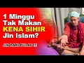 Download Lagu JIN ISLAM DARI PULAU BUAT SIHIR? 1 MINGGU AKAK NI TAK MAKAN...
