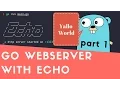 Creating Golang WebServer With Echo - Part 1 Project Setup and HelloWorld