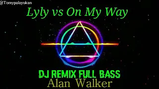 Download Dj terbaru!!dj remix full bass on may way vs lily alan walker MP3