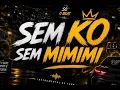 •   SEM KO SEM MIMIMI (Instrumental)