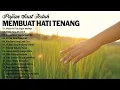 Download Lagu Lagu Rohani Membuat Hati Tenang 2024 Memberikan Kelegaan Hidup ~ Lagu Rohani Terbaik 2024 Terpopuler