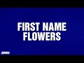 First Name Flowers Category JEOPARDY