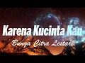 Karena Kucinta Kau - Bunga Citra Lestari - Lirik