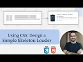 Using CSS Design a Simple Skeleton Loader