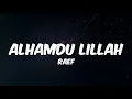 Download Lagu @RaefMusic - Alhamdu Lillah (Lyrics)