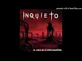 Lagu Inquieto - El chico de la zona industrial - 03 Inquieto - Zona de avistamientos