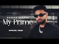 Lagu My Prime : Navaan Sandhu (HD Video) | Naveezy | New Latest Punjabi Songs 2025