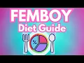 FemBoy Diet Guide Get the PERFECT FemBoy Body