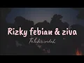 Download Lagu Rizky febian \u0026 Ziva magnolya - Terlukis indah ( lirik Video )