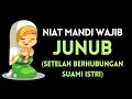 Niat mandi wajb Junub ( mandi wajib setelah melakukan hubungan suami istri) | Yuk hafalan