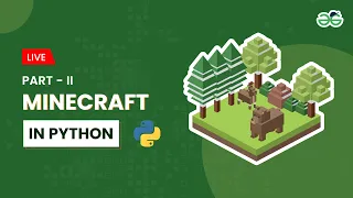 Minecraft in python Part-2 Gaurav Kumar Jain GeeksforGeeks School