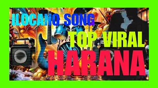 TOP VIRAL HARANA  ILOCANO SONG 