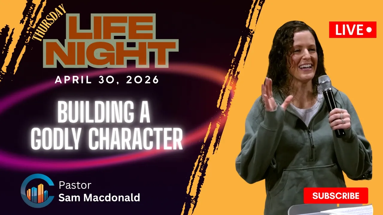 Building A Godly Character // Pastor Sam Macdonald // April 30, 2026