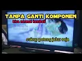 Download Lagu cara memperbaiki tv led gambar doble berbayang