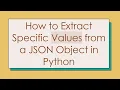 How to Extract Specific Values from a JSON Object in Python