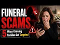 Funeral Scams 5 Ways Grieving Families Get Targeted