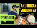 Download Lagu AKU BUKAN JODOHNYA || PONGDUT BAJIDOR || GIBRIGKEUN KANG DADAN AH || COVER KENDANG