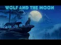 Wolf and the Moon Relaxing Music  |   Sleep Music