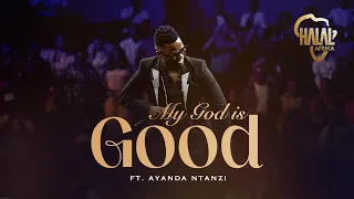 my god is good ft ayanda ntanzi