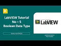 LabVIEW Tutorial - 5 Boolean Data Type LabVIEW Programming for Beginner