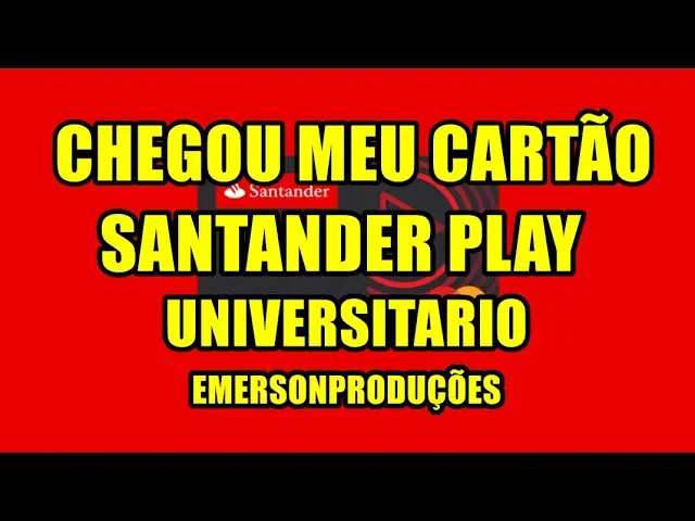CHEGOU MEU CARTÃO DE CREDITO SANTANDER PLAY PARA UNIVERSITÁRIOS 2019