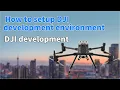 How to setup the DJI MSDK development environment