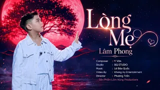 Lòng Mẹ - Lâm Phong (Sáng tác: Y Vân)