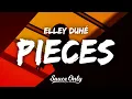 Download Lagu Elley Duhé - PIECES (Lyrics)