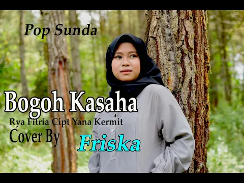 Download MP3 BOGOH KASAHA (Rya Fitria) - FRISKA (Pop Sunda Cover)