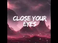 Lagu Close Your Eyes (Breakbaeat) fahmyfay edit