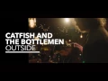 Catfish and the Bottlemen - Outside (Vevo Presents)