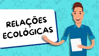 RELAÇÕES ECOLÓGICAS - Harmônicas e desarmônicas - RESUMO