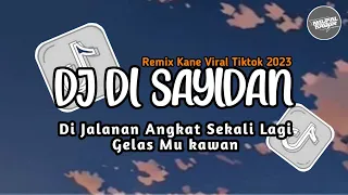 Download DJ DI SAYIDAN VERSI SLOW FULL BASS MENGKANE MP3