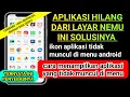Lagu cara menampilkan aplikasi yang tidak muncul di menu - ikon aplikasi android tidak muncul