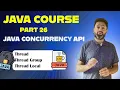 JAVA Course Part 26 JAVA Concurrency API Multi Threaded Programming