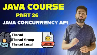 JAVA Course Part 26 JAVA Concurrency API Multi Threaded Programming