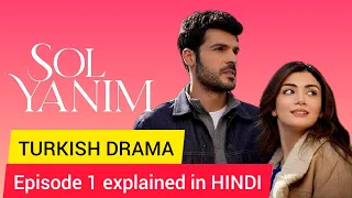 sol yanim my left side episode 1 explained in hindi turkish drama explained in hindi solyanim