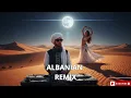 Lagu 🇦🇱 Albanian Remix Tribal Night Mix 2025 🔥 Balkan × Arabic EDM | Tirana Vibes
