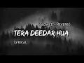 Download Lagu Tera Deedar Hua - | Slowed + Reverb | Lyrics | Use Headphones 🎧🎧