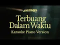 Download Lagu Barasuara - Terbuang Dalam Waktu Karaoke Piano Version