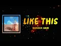 Maverick Sabre - Like This (Lyrics)